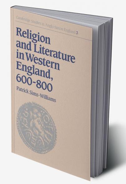 Religion and Literature in Western England 600 800