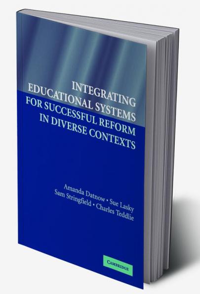 Integrating Educational Systems for Successful Reform in Diverse Contexts