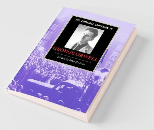 The Cambridge Companion to George Orwell