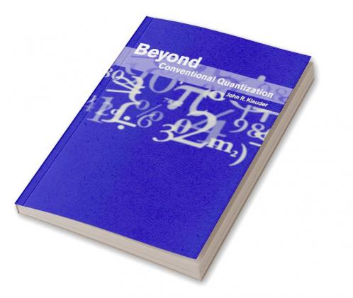 Beyond Conventional Quantization