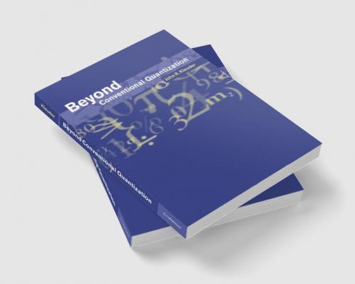 Beyond Conventional Quantization