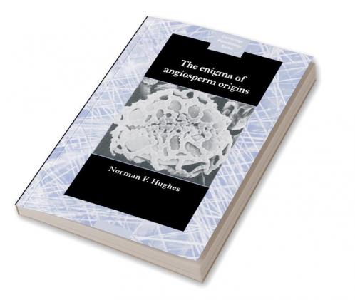 The Enigma of Angiosperm Origins