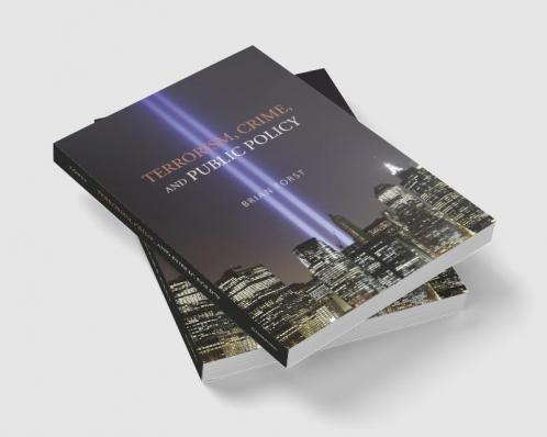 Terrorism Crime and Public Policy