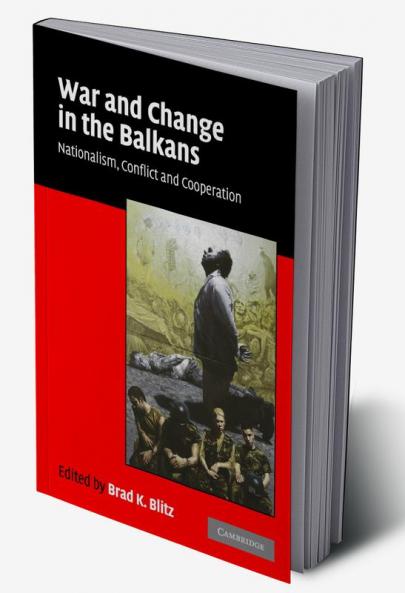 War and Change in the Balkans
