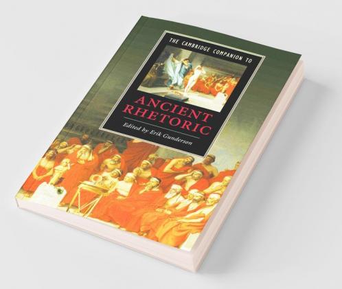 The Cambridge Companion to Ancient Rhetoric