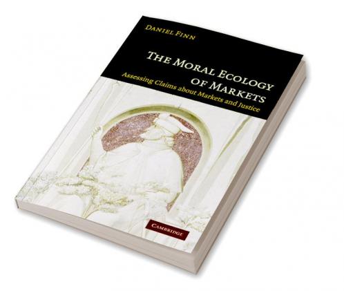 The Moral Ecology of Markets