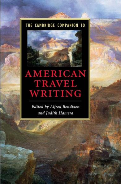 The Cambridge Companion to American Travel Writing