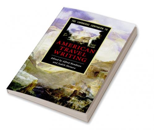 The Cambridge Companion to American Travel Writing