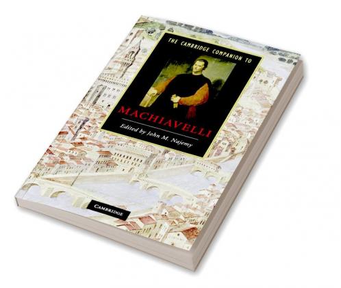 The Cambridge Companion to Machiavelli