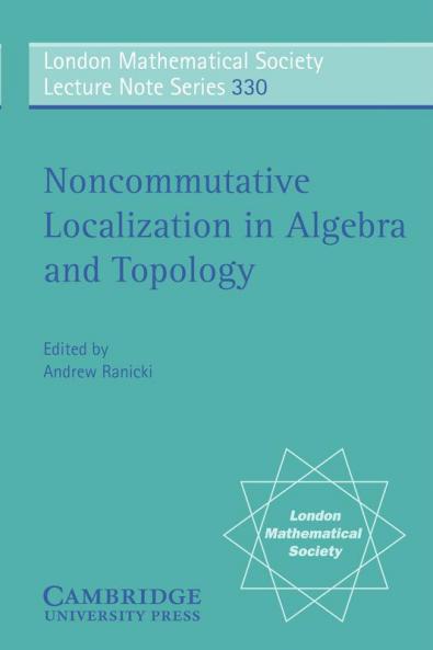 Noncommutative Localization in Algebra and Topology
