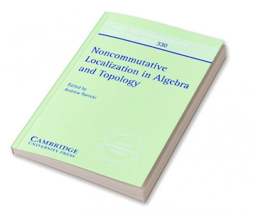 Noncommutative Localization in Algebra and Topology