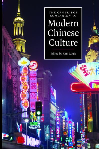 The Cambridge Companion to Modern Chinese Culture