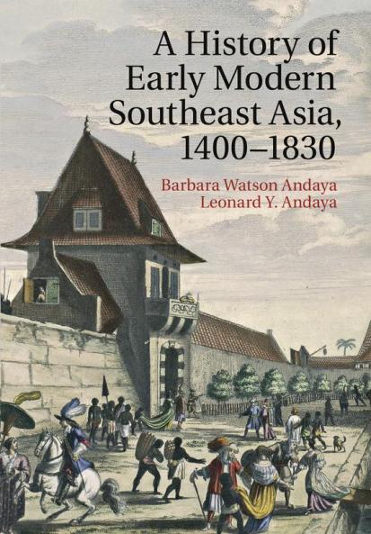 A History of Early Modern Southeast Asia 1400-1830