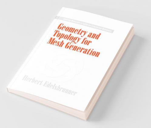Geometry and Topology for Mesh Generation