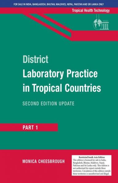 District Laboratory Practice In Tropical Countries Pt 1 2Nd Edition (South Asia Edition)