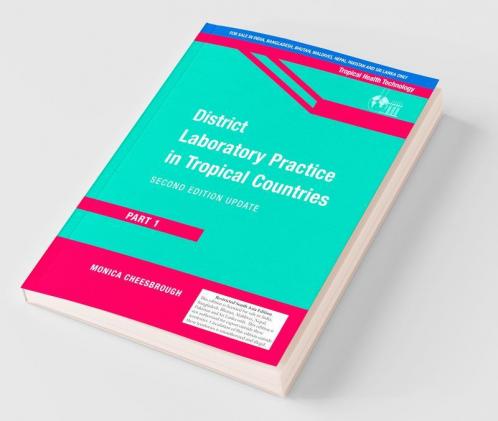 District Laboratory Practice In Tropical Countries Pt 1 2Nd Edition (South Asia Edition)
