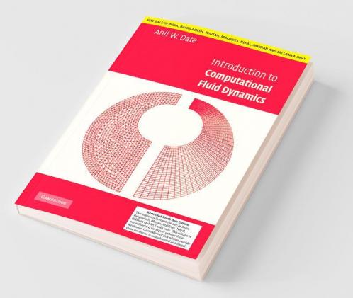Introduction To Computational Fluid Dynamics (South Asia Edition)