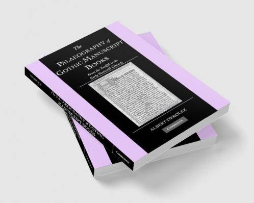 The Palaeography of Gothic Manuscript Books
