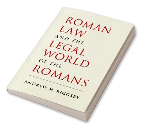 Roman Law and the Legal World of the Romans