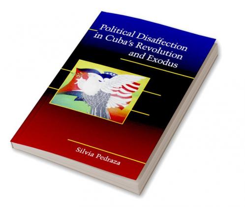 Political Disaffection in Cuba's Revolution and Exodus