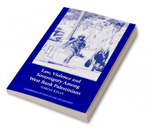 Law Violence and Sovereignty Among West Bank Palestinians