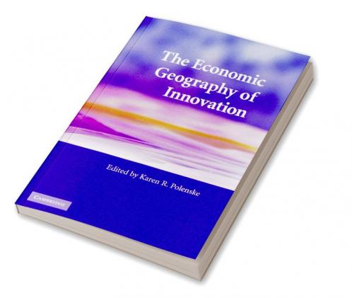 The Economic Geography of Innovation