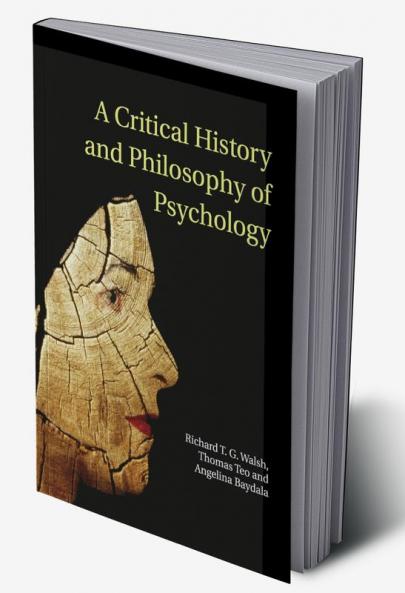 A Critical History and Philosophy of             Psychology