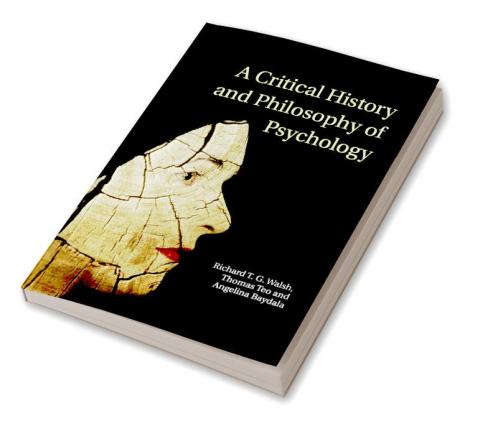 A Critical History and Philosophy of             Psychology