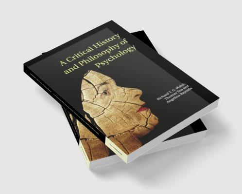 A Critical History and Philosophy of             Psychology