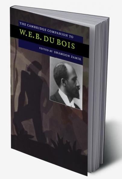 The Cambridge Companion to W. E. B. Du Bois