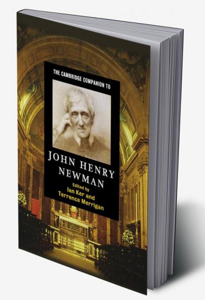 The Cambridge Companion to John Henry Newman
