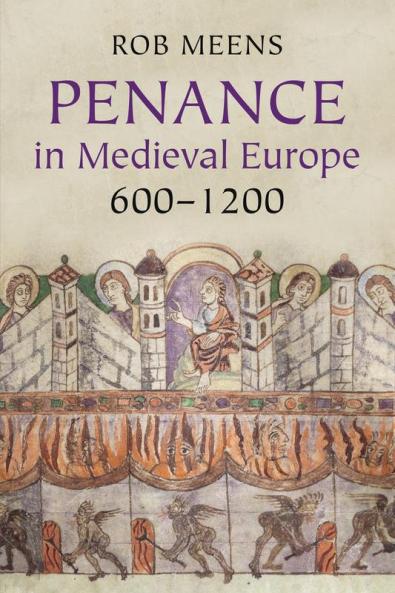 Penance in Medieval Europe 600-1200