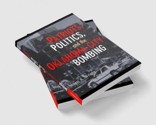 Patriots Politics and the Oklahoma City Bombing