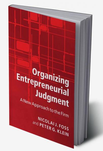 Organizing Entrepreneurial Judgment