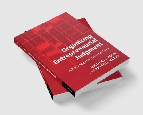 Organizing Entrepreneurial Judgment
