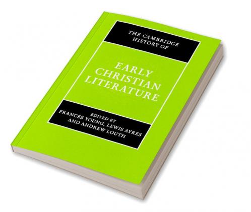 The Cambridge History of Early Christian Literature