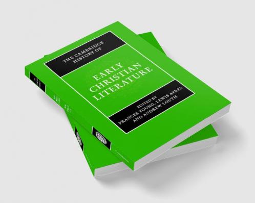 The Cambridge History of Early Christian Literature