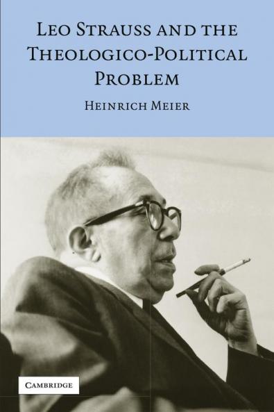 Leo Strauss and the Theologico-Political Problem
