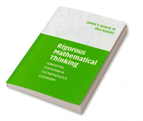Rigorous Mathematical Thinking
