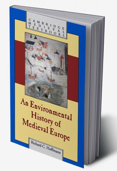 An Environmental History of Medieval Europe