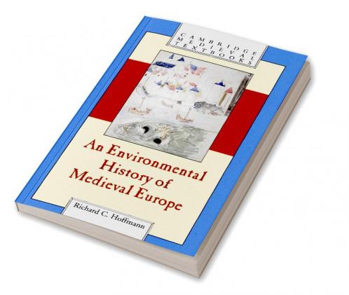 An Environmental History of Medieval Europe