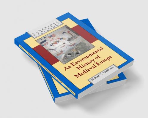 An Environmental History of Medieval Europe