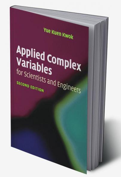 Applied Complex Variables for Scientists and Engineers