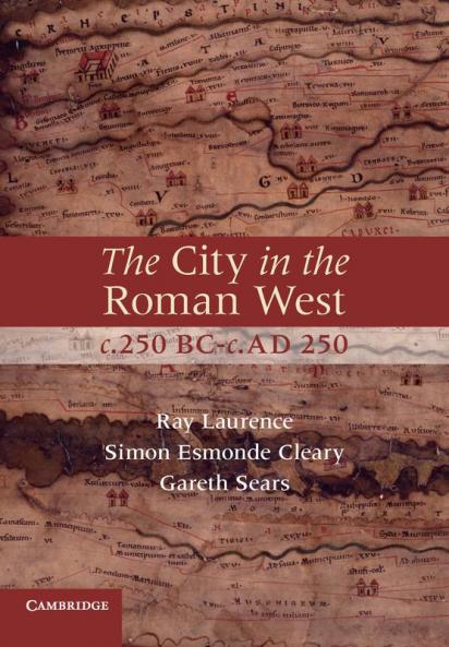 The City in the Roman West c.250 BC-c.AD 250