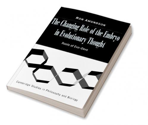 The Changing Role of the Embryo in Evolutionary Thought