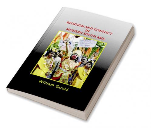 Religion and Conflict in Modern South Asia