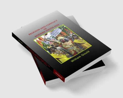 Religion and Conflict in Modern South Asia