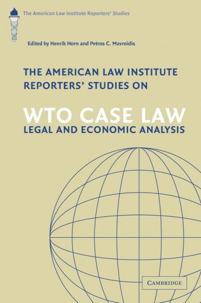 The American Law Institute Reporters' Studies on WTO Case Law