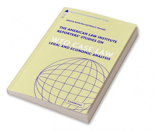 The American Law Institute Reporters' Studies on WTO Case Law