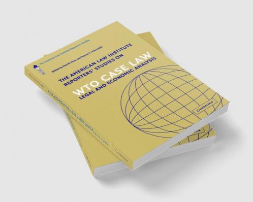 The American Law Institute Reporters' Studies on WTO Case Law